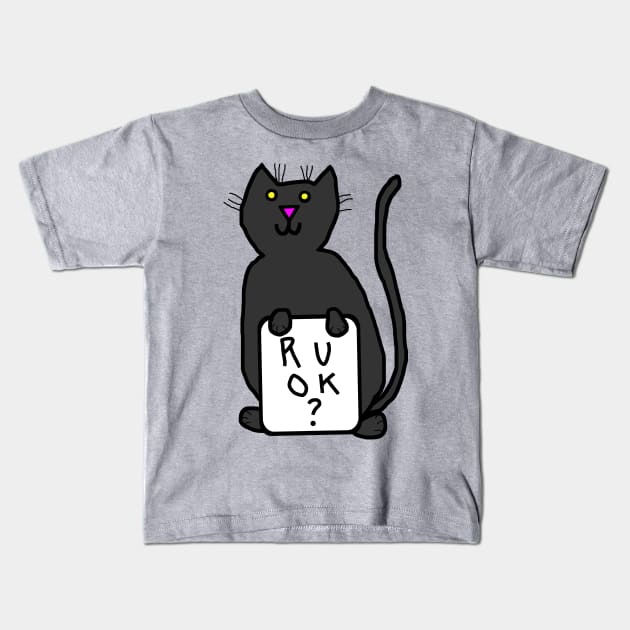 Black Cat Wants to Know Animals R U OK Kids T-Shirt by ellenhenryart
